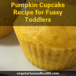 Pumpkin Cupcakes Recipe for Fussy Toddlers