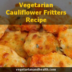 Vegetarian Cauliflower Fritters Recipe